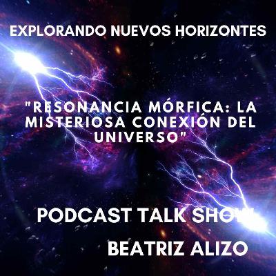“Resonancia Mórfica: La Misteriosa Conexión del Universo” “Resonancia Mórfica: La Misteriosa Conexión del Universo”