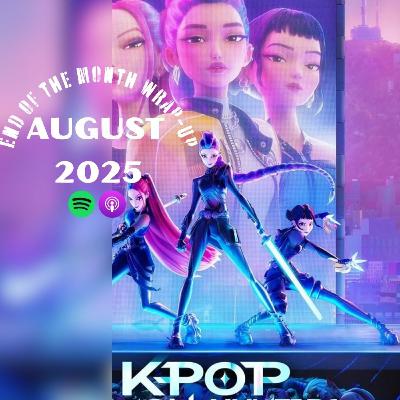 89. AUGUST 2025 WRAP UP