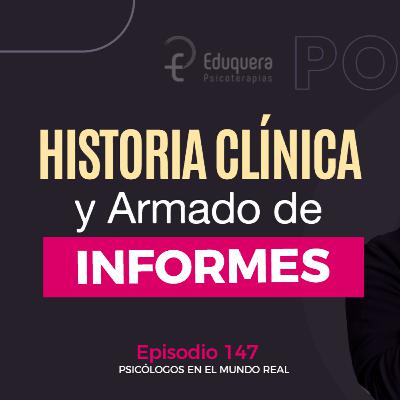 [#147] Historia clínica e informes: por qué son una preocupación del psicólogo recién graduado