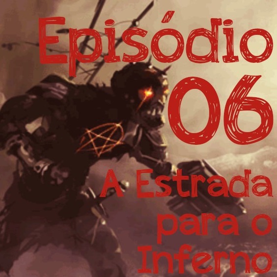 Necropolis 2350 - Episódio 06 - A Estrada para o Inferno | Savage Worlds episode artwork