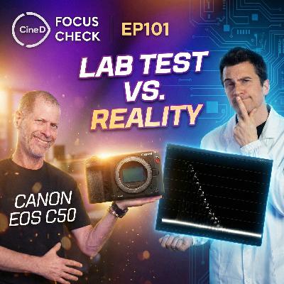 ep101 - Canon EOS C50 Lab Test discussed | Nikon ZR Firmware Update |  Vimeo Layoffs | Leica Sale Soon? | CineD Focus Check