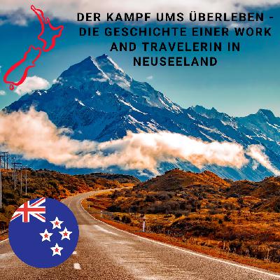 26 - Der Kampf zurück ins Leben - Die Geschichte einer Work and Travelerin in Neuseeland