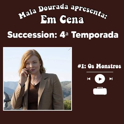 Em Cena: Succession: 4ª Temporada #1: Os Monstros