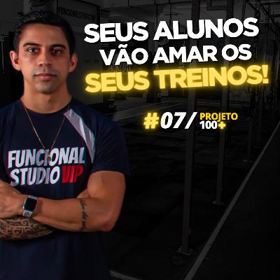 P100+ - EP.7: Faça seu aluno amar seu treino e te indicar para muitas pessoas! P100+ - EP.7: Faça seu aluno amar seu treino e te indicar para muitas pessoas!