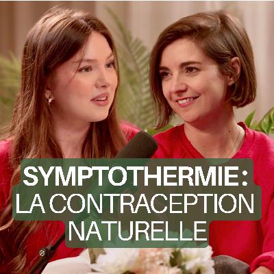 LA SYMPTOTHERMIE : comprendre (vraiment) son CYCLE et sa FERTILITÉ avec Laurène Sindicic (Émancipées) #3
