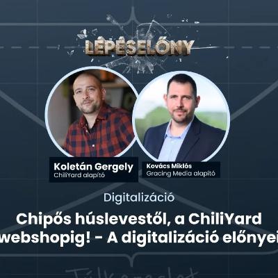 Lépéselőny - Csípős húslevestől, a ChiliYard webshopig! - A digitalizáció előnyei Lépéselőny - Csípős húslevestől, a ChiliYard webshopig! - A digitalizáció előnyei