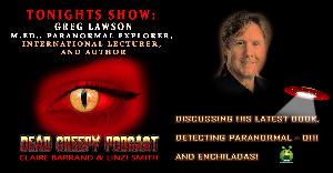 PART TWO Interview with GREG LAWSON M.Ed. The Paranormal Detective