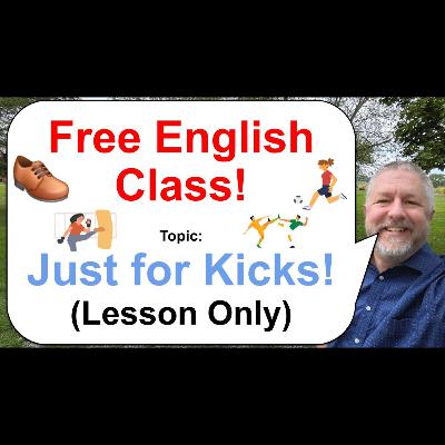 Let's Learn English! Topic: Words and Phrases with the Word "Kick"! 👟🦶👞
