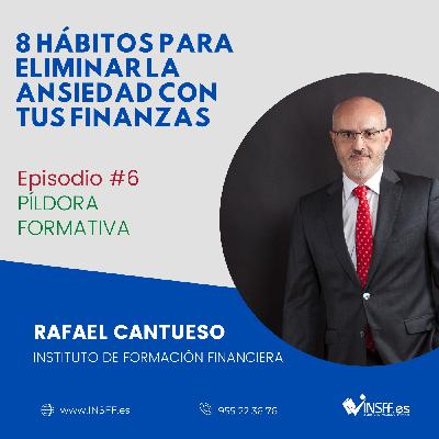 EPISODIO 6 - 8 HÁBITOS PARA ELIMINAR LA ANSIEDAD CON TUS FINANZAS EPISODIO 6 - 8 HÁBITOS PARA ELIMINAR LA ANSIEDAD CON TUS FINANZAS