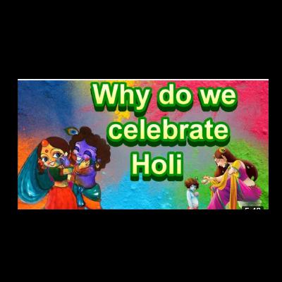 Why do we celebrate Holi - the festival of colors Why do we celebrate Holi - the festival of colors