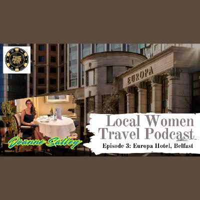 Local Women Travel Podcast - Episode 3