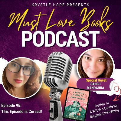 96. This Episode is Cursed! With Sangu Mandanna, A WITCH’S GUIDE TO MAGICAL INNKEEPING 96. This Episode is Cursed! With Sangu Mandanna, A WITCH’S GUIDE TO MAGICAL INNKEEPING