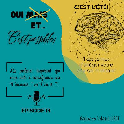 EP 13 - C'est l'été! Il est temps d'alléger votre charge mentale!