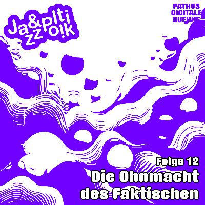 Folge 12 - Die Ohnmacht des Faktischen Folge 12 - Die Ohnmacht des Faktischen