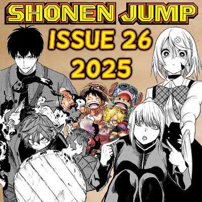 Let's Ramble about Weekly Shonen Jump Issue #26 of 2025!!