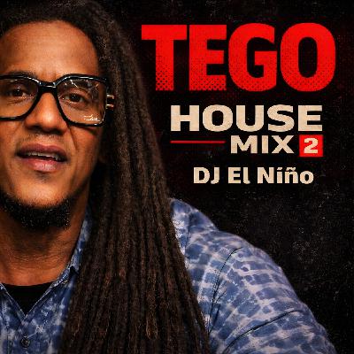 Episode 100: DJ El Niño - Tego Calderon House Mix 2 (Bandoleros, Al Natural, Fuego Fuego, Mi Gente, Katrinyla, Tech House)