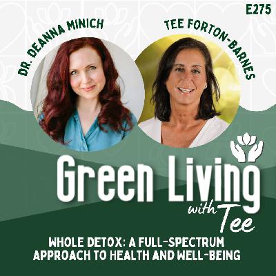 Dr. Deanna Minich: Whole Detox: A Full-Spectrum Approach to Health and Well-Being