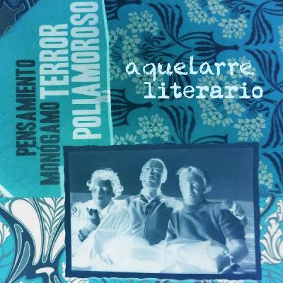 Aquelarre literario — Pensamiento monógamo, terror poliamoroso (2)