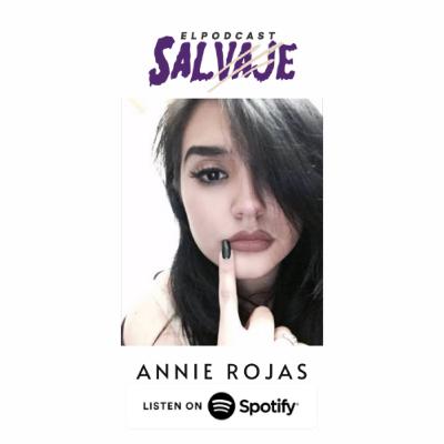 Annie Rojas en El Podcast Salvaje (La voz latina de la Princesa Jasmín en Aladdín, Mavis en Hotel Transylvania la serie, Verónica Lodge en la serie Riverdale)