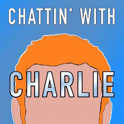Chattin with Charlie : Episode One