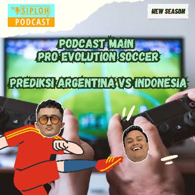 S2 Episode 4 - Prediksi INA VS ARG