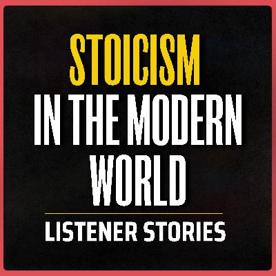 You Prove Stoicism WORKS | Listener Stories (BONUS)