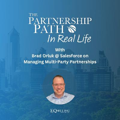 Managing a Multi-Party Partnership with Brad Orluk @ Salesforce