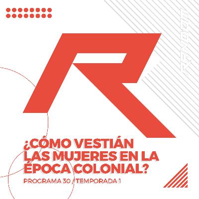 ¿Cómo Vestian Las Mujeres en la Epoca Colonial?