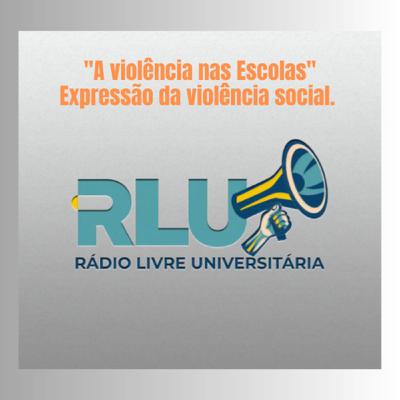 “A violência nas escolas”: Expressão da violência nacional.