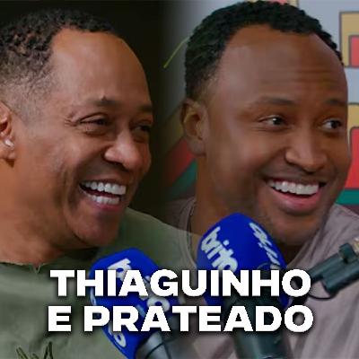 THIAGUINHO E PRATEADO - Brito Podcast #268