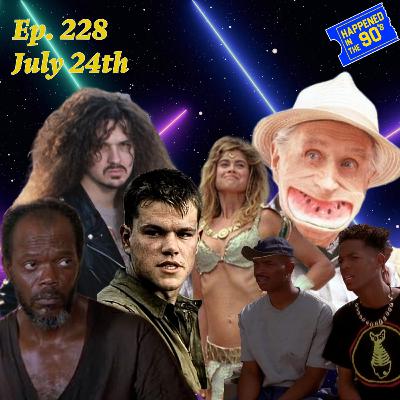Ep. 228: What Happened On July 24th In The 90s? Ep. 228: What Happened On July 24th In The 90s?
