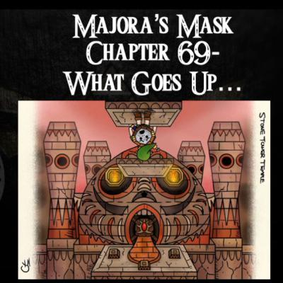 Majora's Mask- a novelisation by FakeJake93- Chapter 69: What Goes Up
