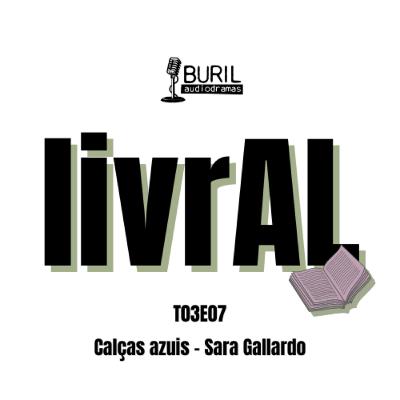 T03E07 - "Calças azuis" - Sara Gallardo - Uma história de amor T03E07 - "Calças azuis" - Sara Gallardo - Uma história de amor