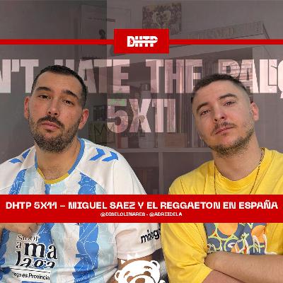 5x11 - Miguel Saez y el reggaeton en España