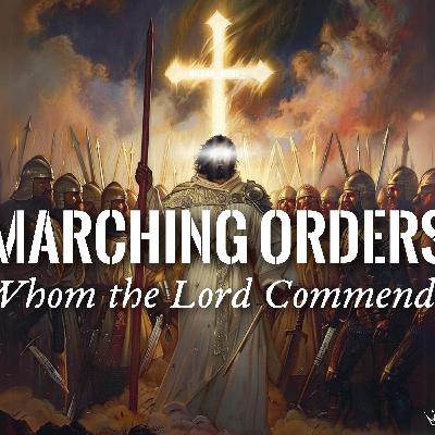 Marching Orders: Whom the Lord Commends