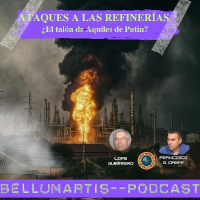 ATAQUES A LAS REFINERÍAS RUSAS: ¿El talón de Aquiles de Putin? ¿EMBARGO CINÉTICO? FRENTE GEOPOLÍTICO