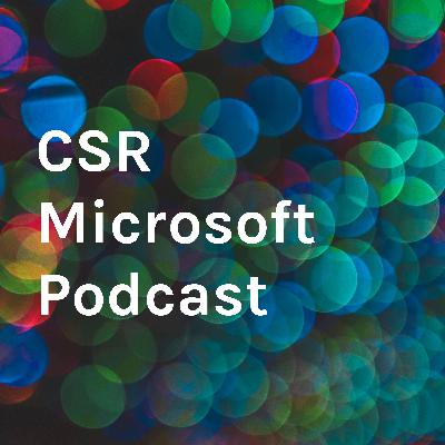 Microsoft CSR Podcast