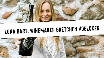 Science. Creativity. Passion. Luna Hart Wines | Owner and Winemaker Gretchen Voelcker