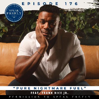 Episode 176 | "Pure Nightmare Fuel" (Feat. Frank Rice Jr.)
