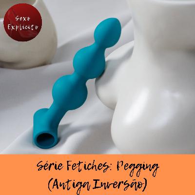 Série Fetiches: Pegging (antiga Inversão) Série Fetiches: Pegging (antiga Inversão)