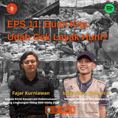 EPS 11: Bumi Kita Udah Gak Layak Huni? ft Walhi Jateng & LH BEM Undip [Season Rasi Pembaharu]