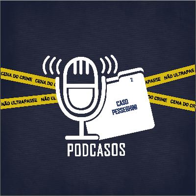 PODCASOS #2 - A Chacina da Família Pesseghini PODCASOS #2 - A Chacina da Família Pesseghini