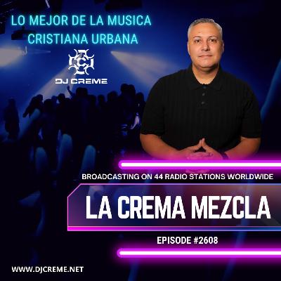 Episode 2608: La Crema Mezcla #2608
