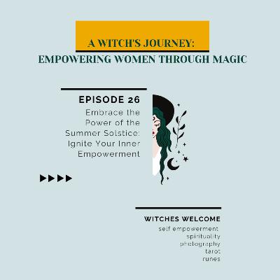 26. Embrace the Power of the Summer Solstice: Ignite Your Inner Empowerment