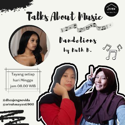 [TAMU] Dandelions - Ruth B.