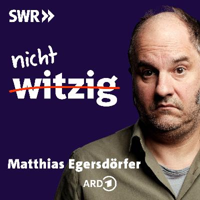 nicht witzig - mit Matthias Egersdörfer