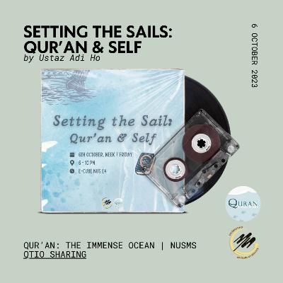Setting the Sail: Qur'an & Self by Ustaz Adi Ho | NUSMS QTIO