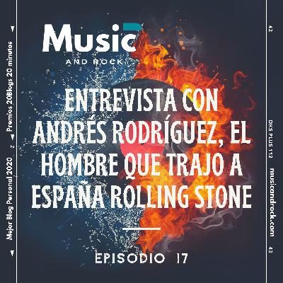 E17 - Entrevista con Andrés Rodríguez, el hombre que trajo Rolling Stone a España E17 - Entrevista con Andrés Rodríguez, el hombre que trajo Rolling Stone a España