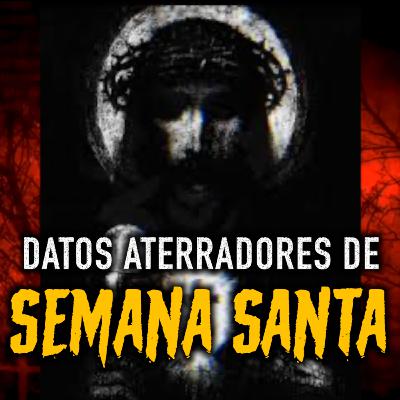 El Lado Oscuro de SEMANA SANTA