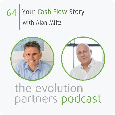 E64 | Your Cash Flow Story with Alan Miltz